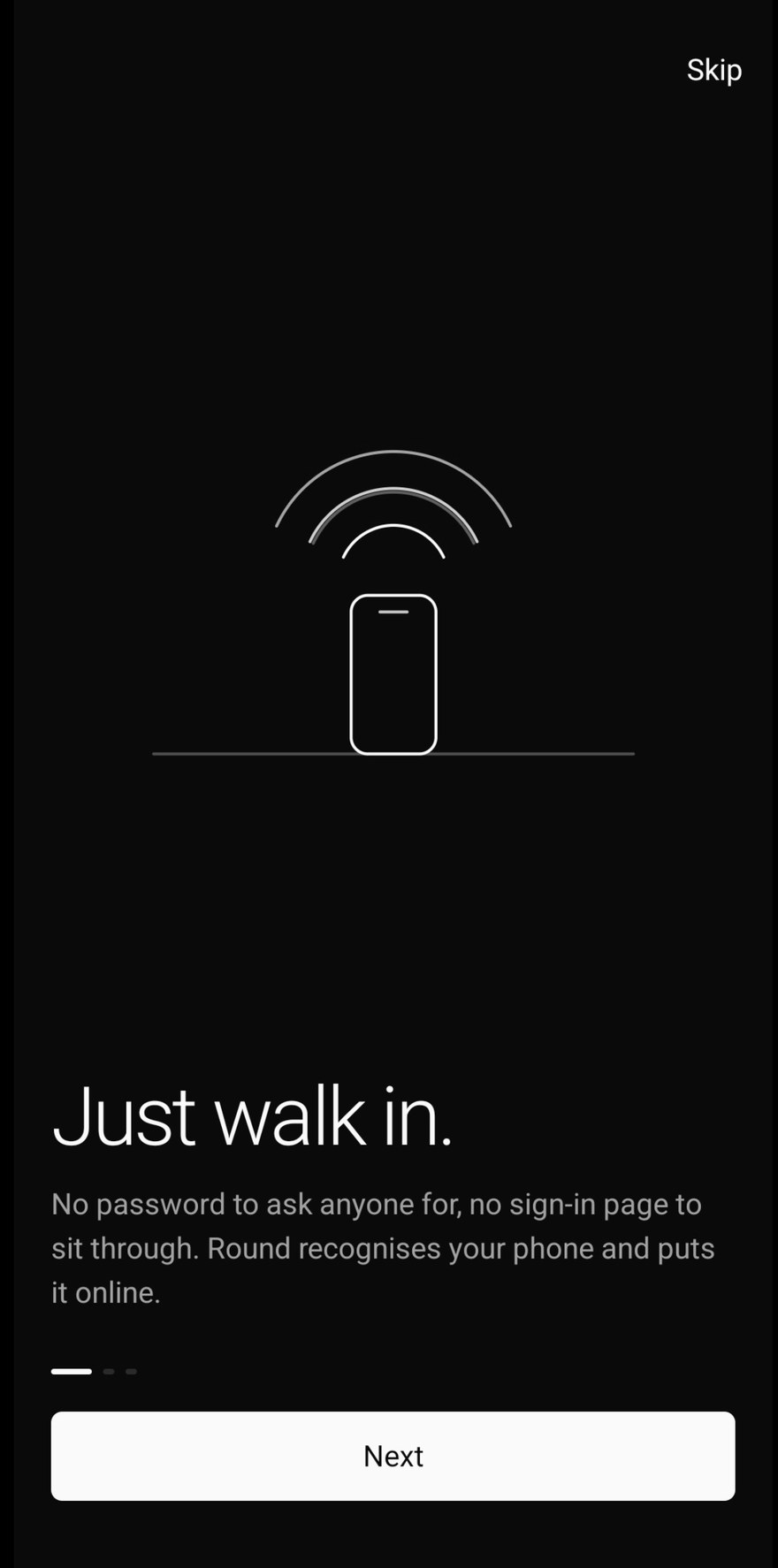 App screen titled Just walk in: a phone under three signal arcs. No password to ask anyone for, no sign-in page to sit through.
